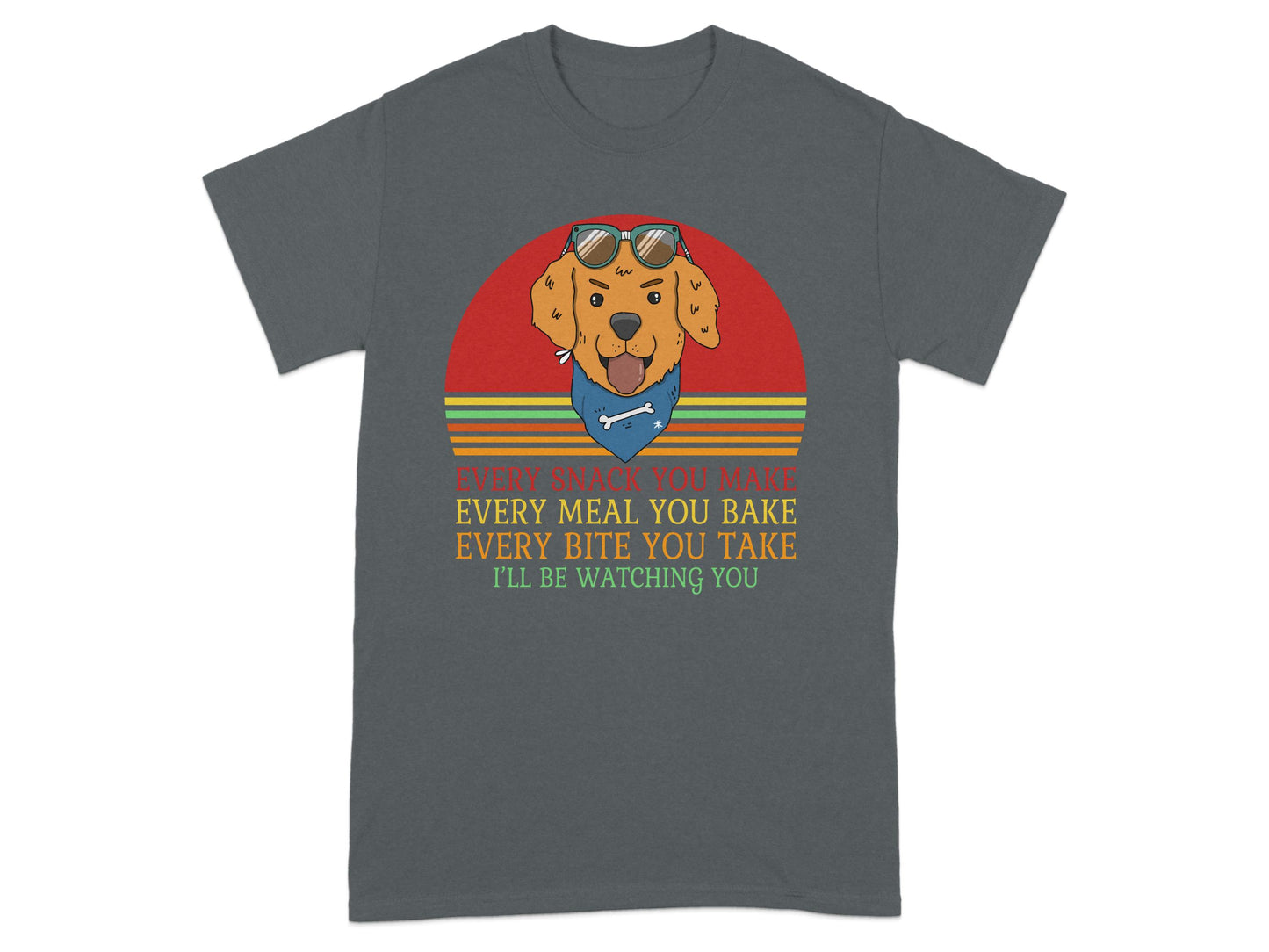Every Snack You Make Dog Graphic T-shirt product type