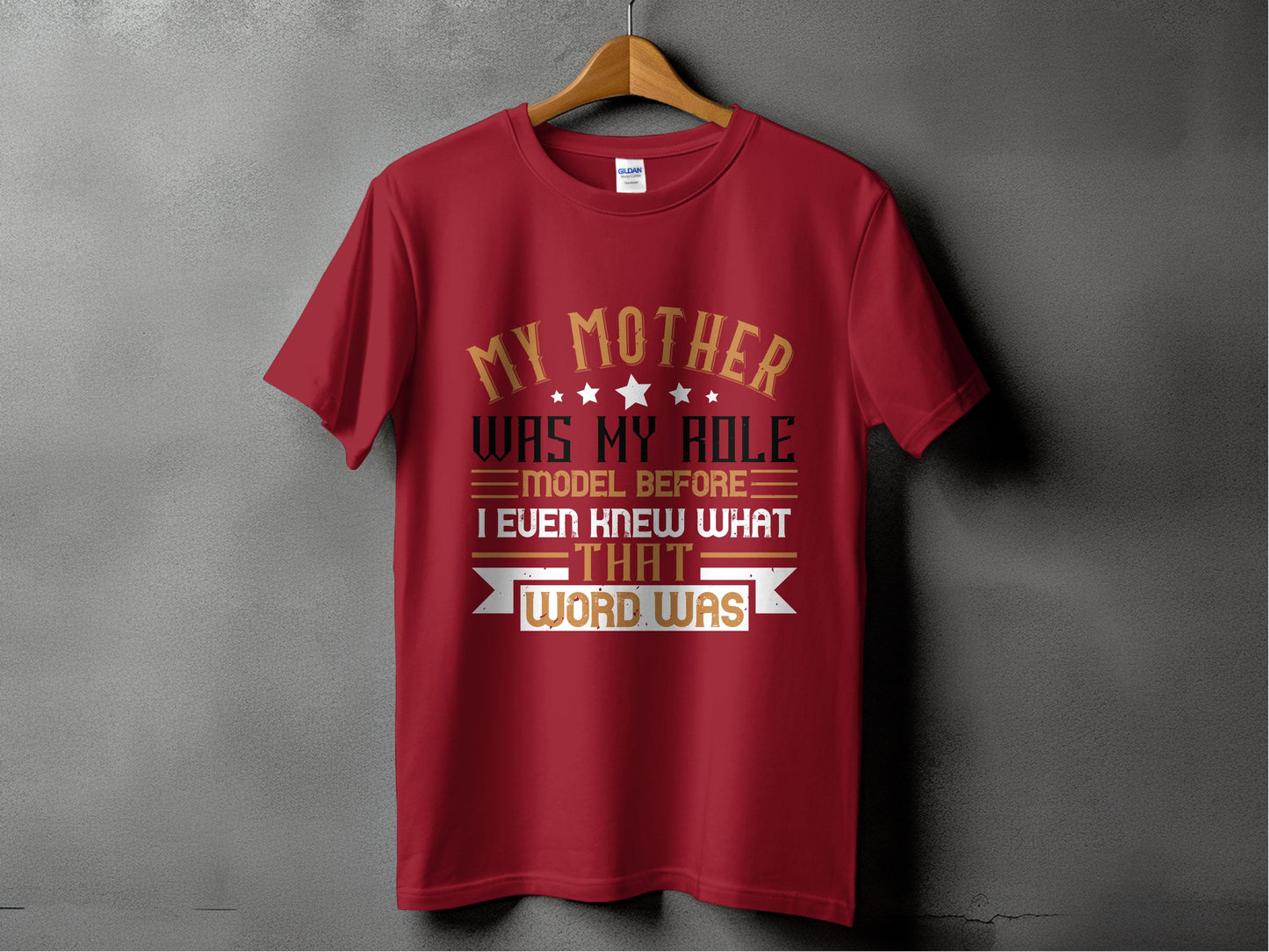 My Mother Was My Role Model That Word was T-Shirt