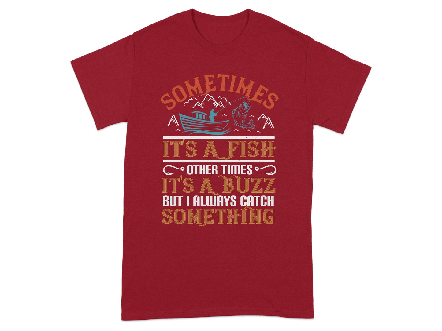 Sometimes It's a Fish Other Times It's a Buzz T-shirt product
