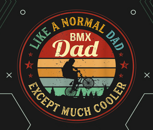 Like a Normal Dad BMX Dad Except Much Cooler product