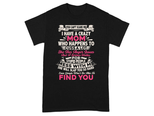 You Can't Scare Me I Have A Crazy Mom Shirt product