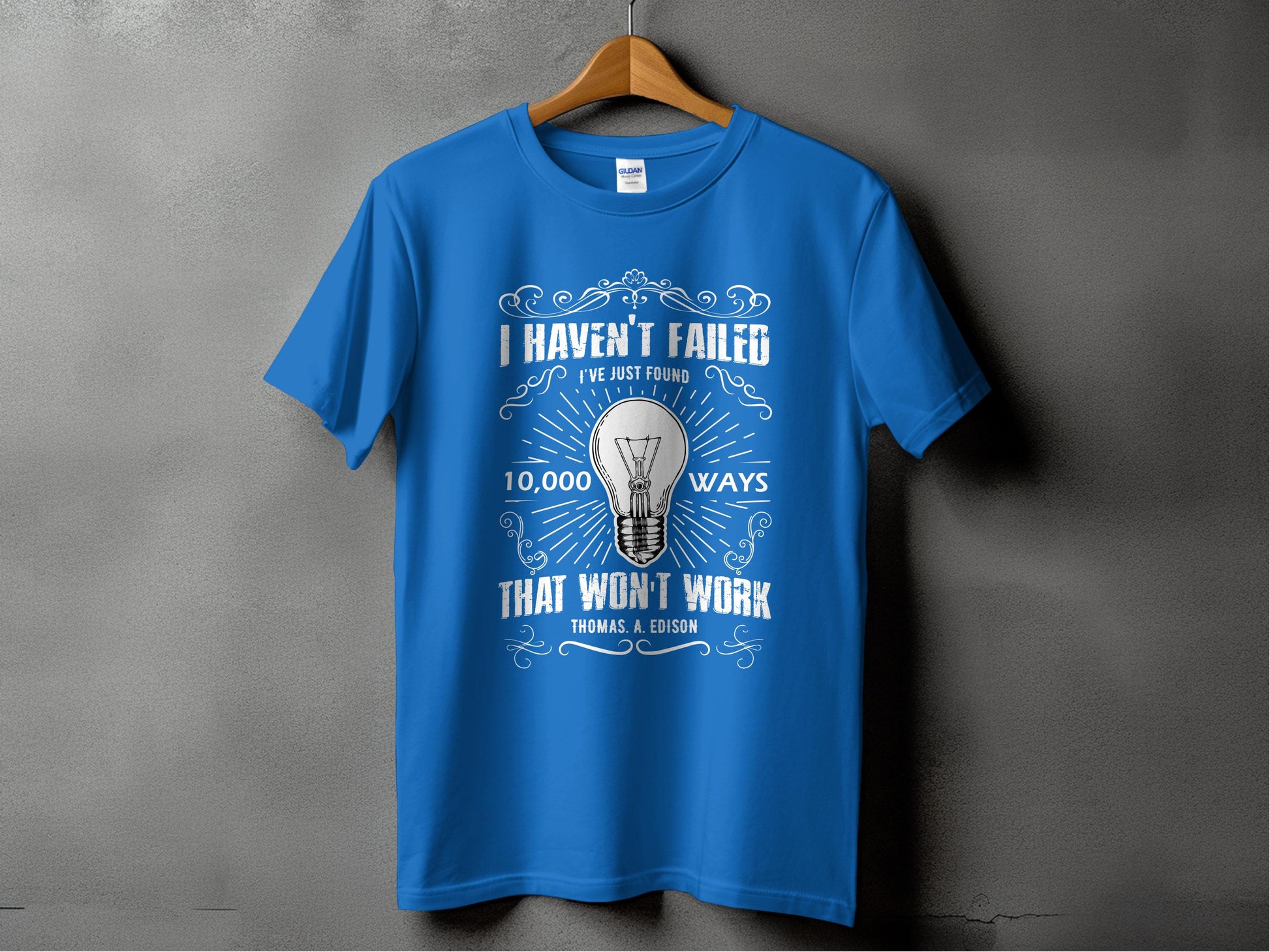 I Haven't Failed Thomas Edison Quote T-shirt product