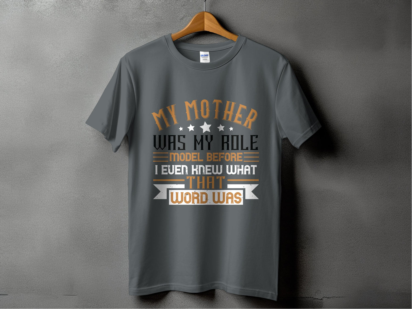 My Mother Was My Role Model Graphic T-Shirt product type