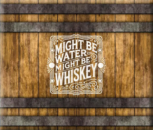Might Be Water Might Be Whiskey Sign product type