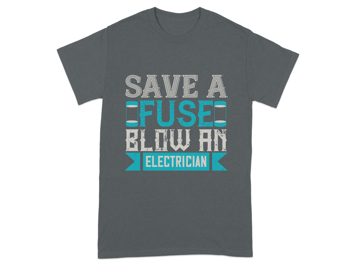 Save A Fuse Blow An Electrician T-Shirt product type