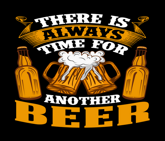 There Is Always Time For Another Beer product