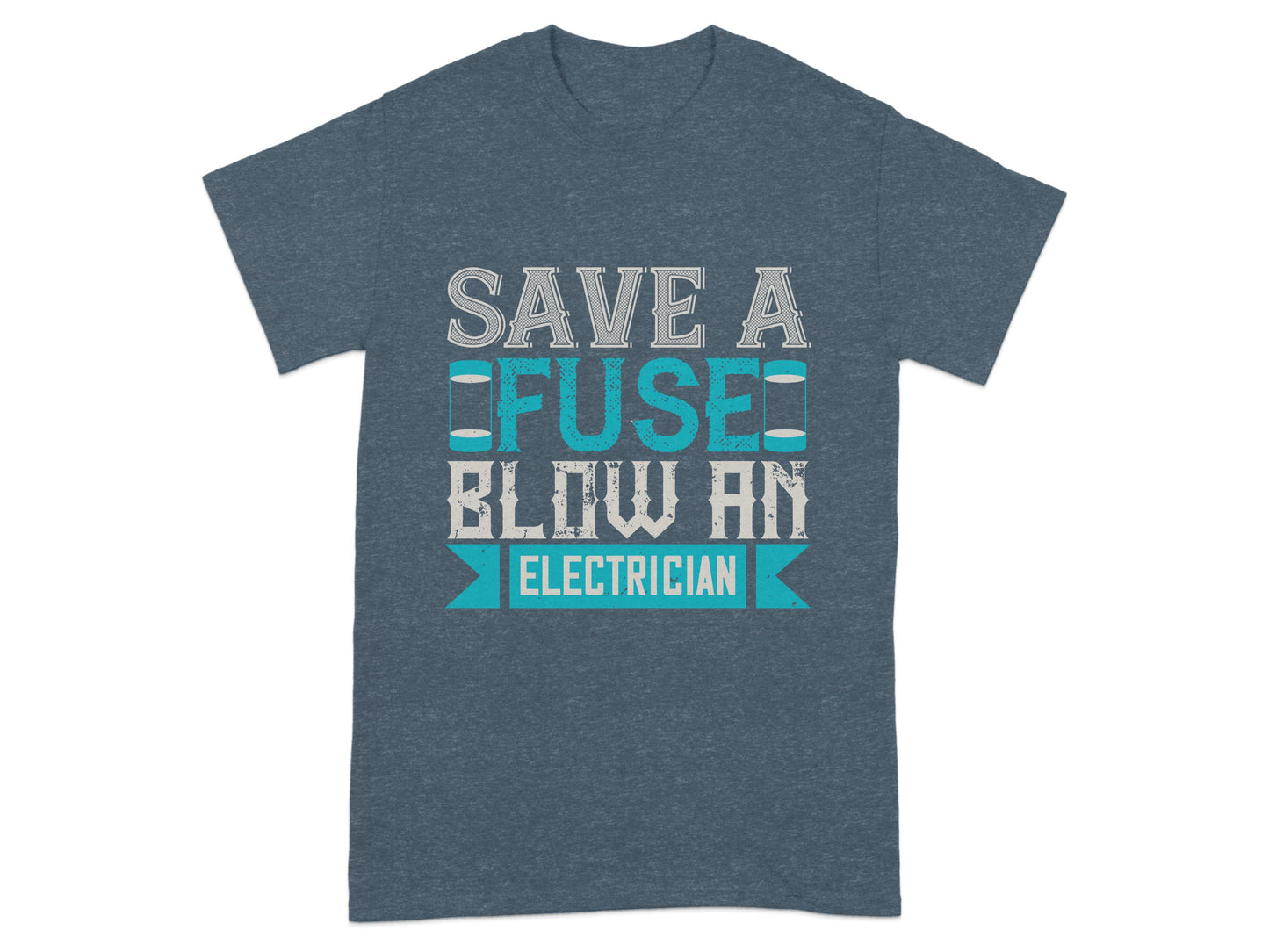 Save a Fuse Blow an Electrician T-Shirt product type
