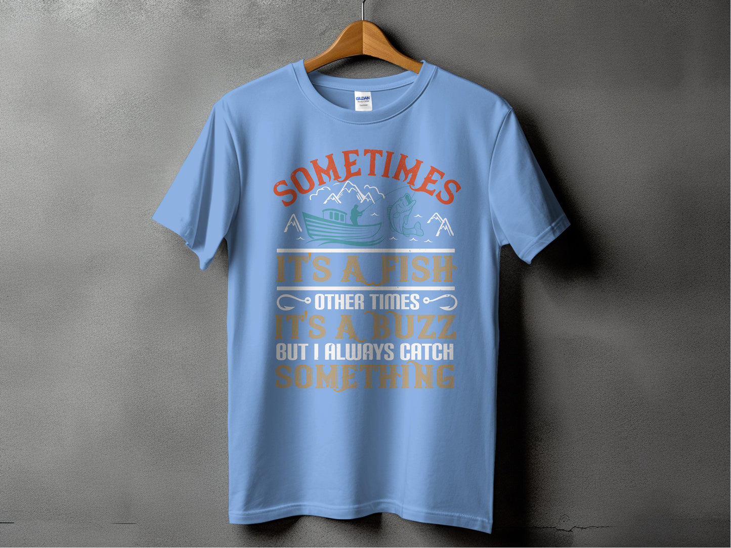 Sometimes It's A Fish Sometimes It's A Buzz T-shirt product