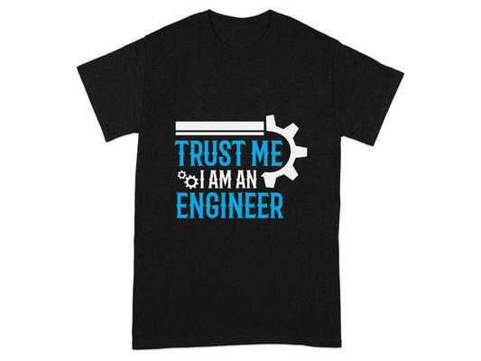 Trust Me I Am An Engineer T-Shirt product type