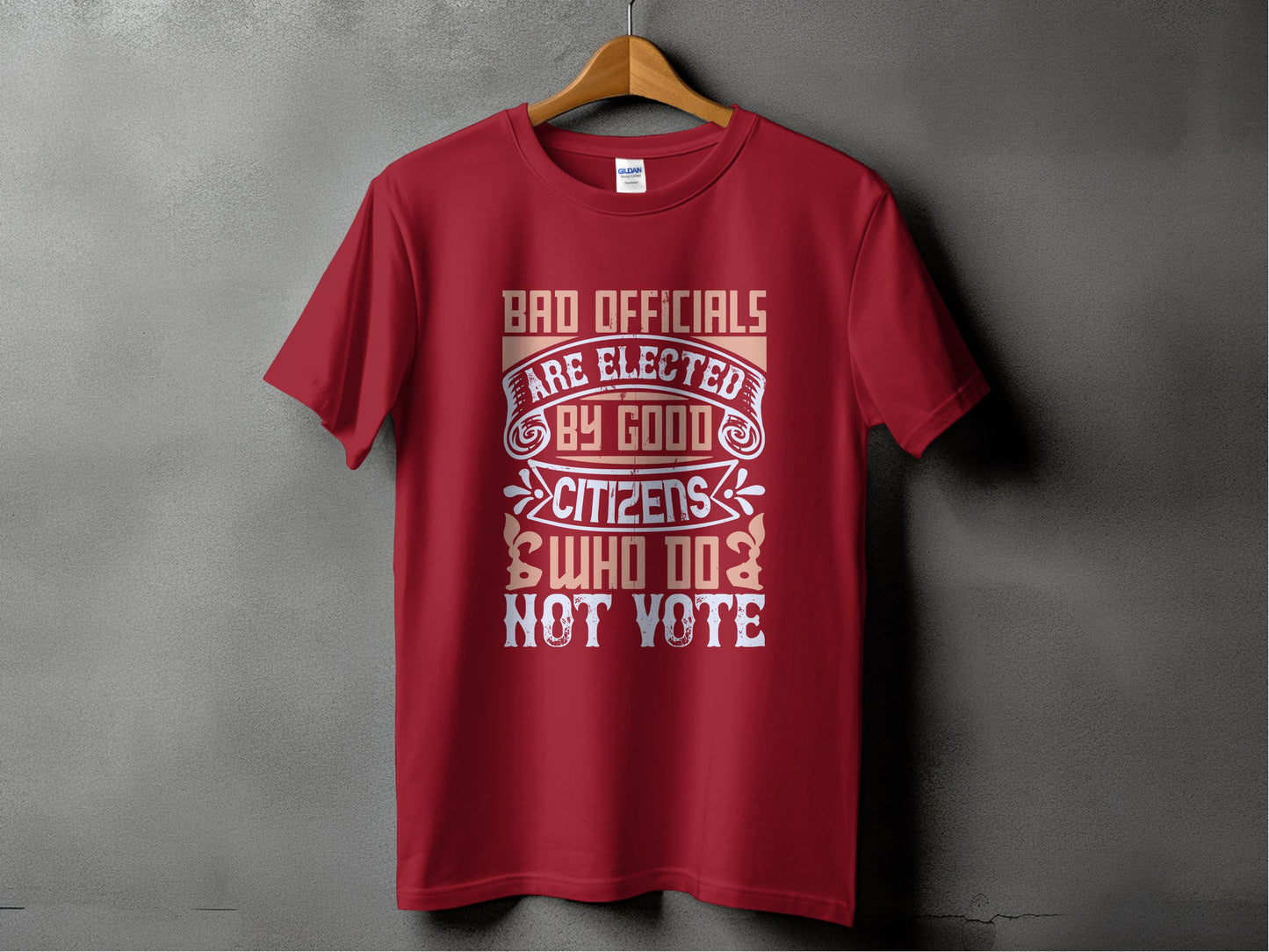 Bad Officials Are Elected By Good Citizens T-shirt product