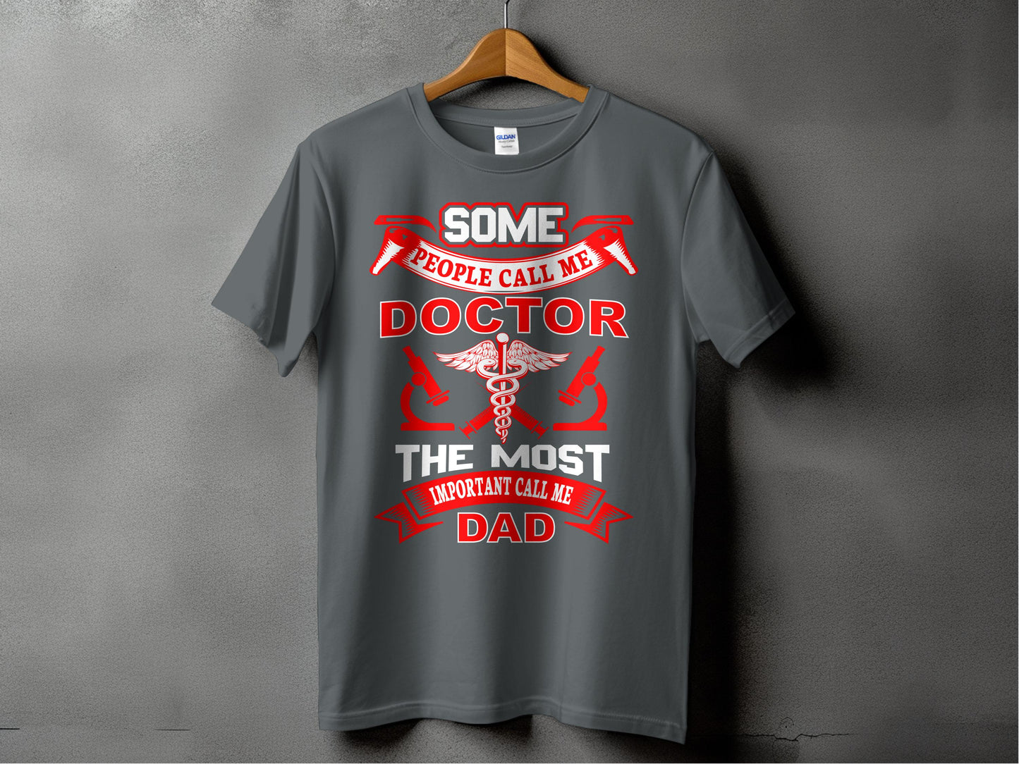 Some People Call Me Doctor The Most Important Call Me Dad product type