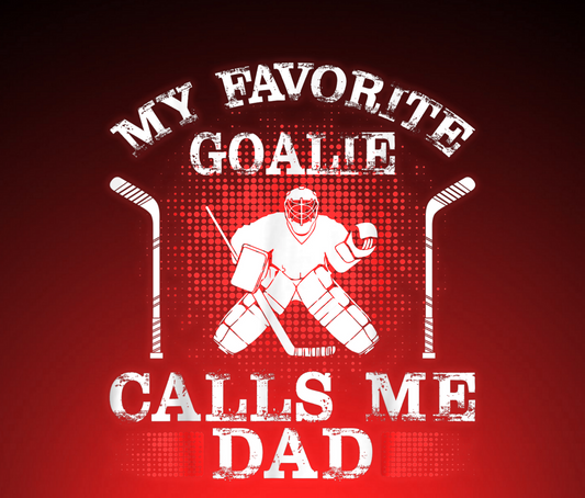 My Favorite Goalie Calls Me Dad Sports Fan Product