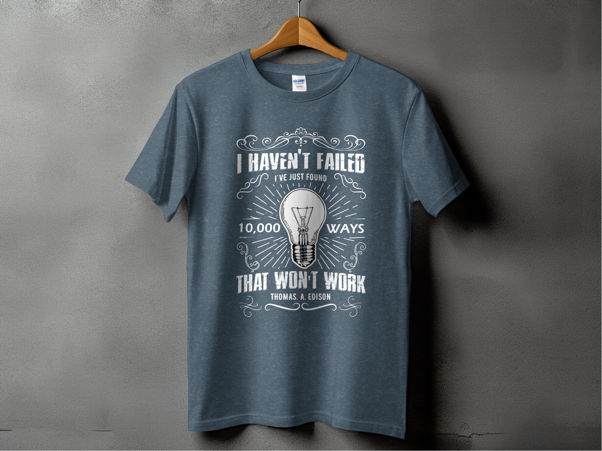 I Haven't Failed I've Just Found Ways T-shirt product