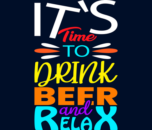 It's Time To Drink Beer And Relax Graphic product