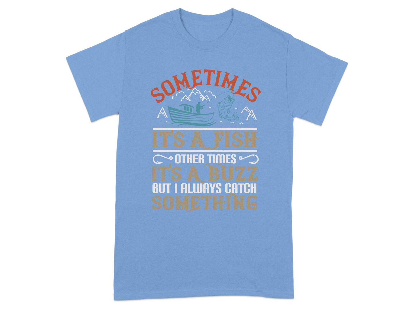 Sometimes It's a Fish I Always Catch Something product type