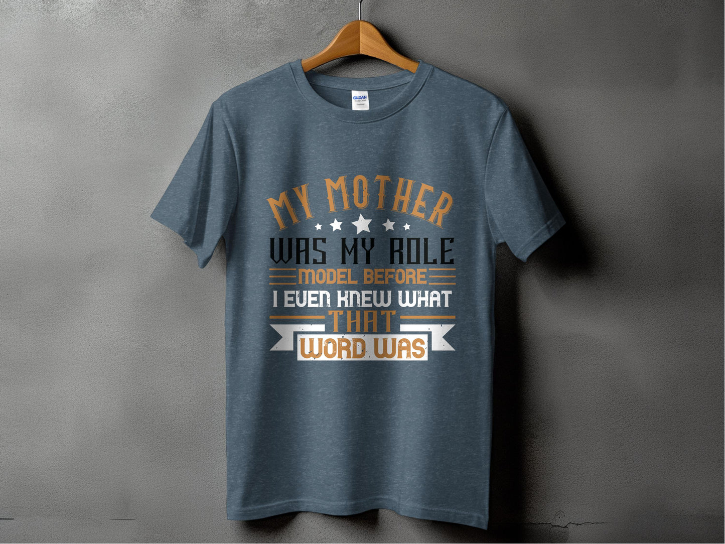My Mother Was My Role Model Inspirational T-shirt product type