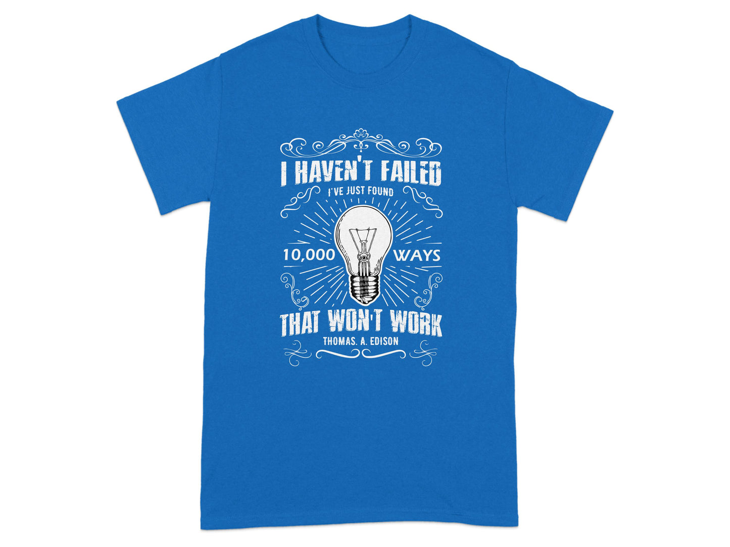 I Haven't Failed Quotes Graphic Tee Shirt product