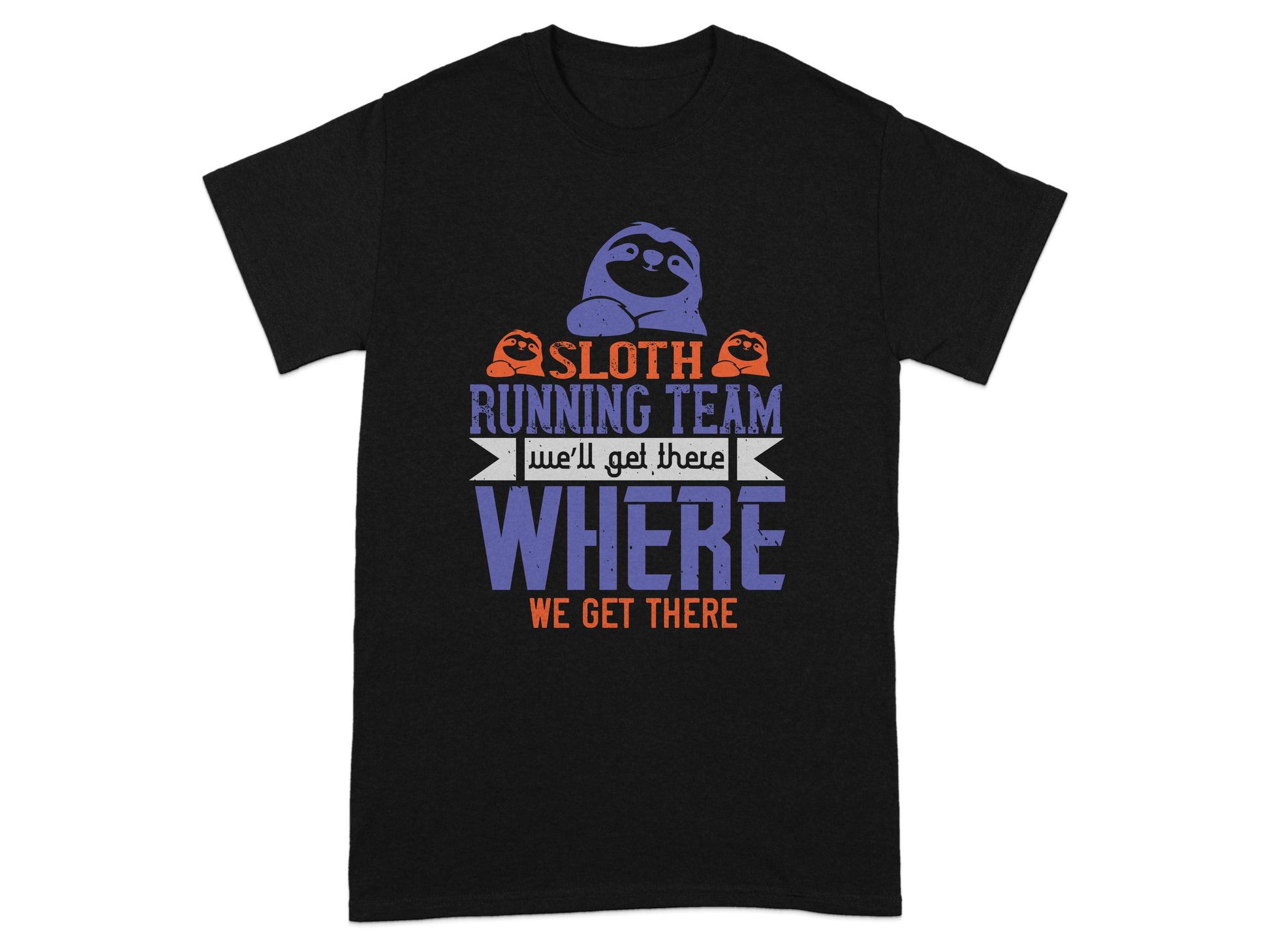 Sloth Running Team We'll Get There Where We Get There product type