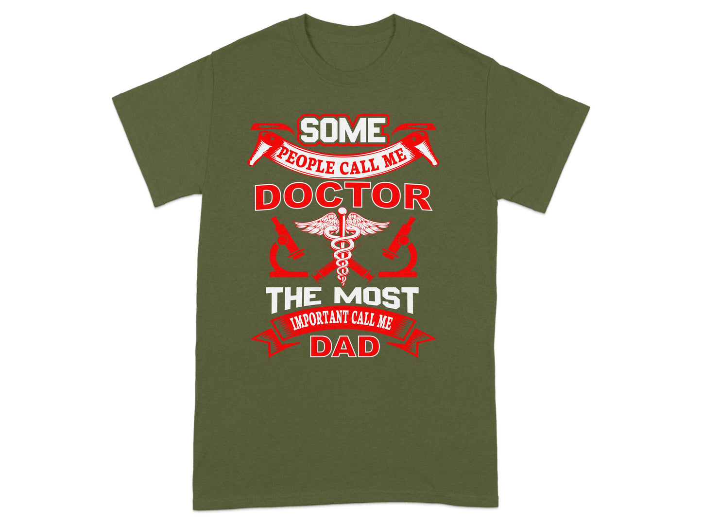 Some People Call Me Doctor Call Me Dad T-shirt product type