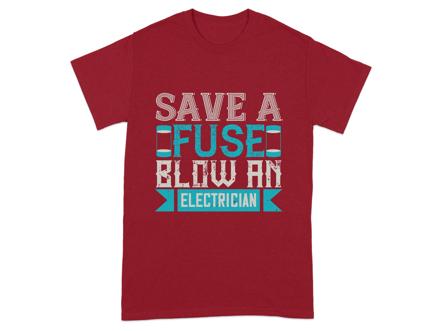Save A Fuse Blow An Electrician T-Shirt product