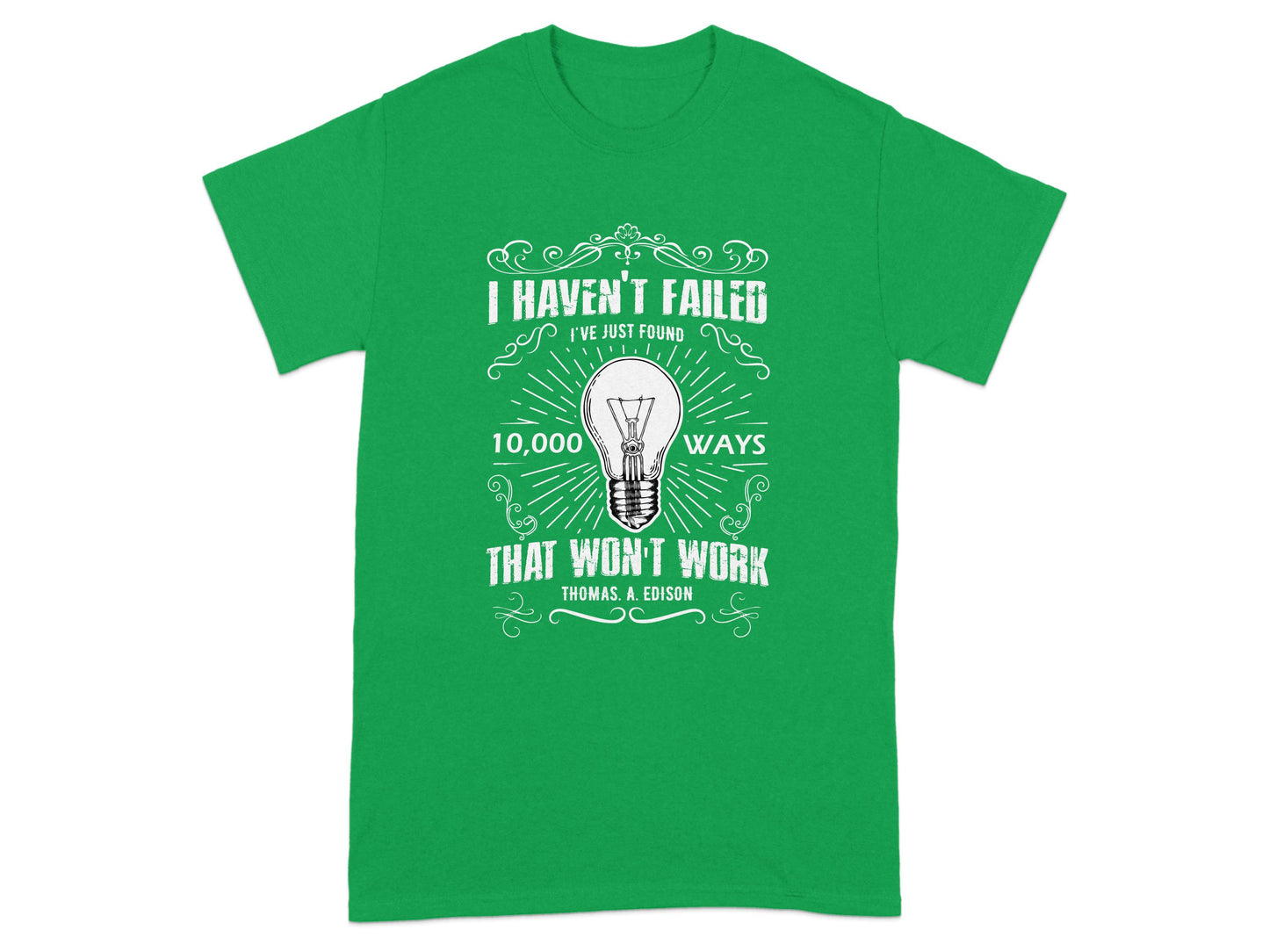 I Haven't Failed Found 10000 Ways That Won't Work T-shirt product