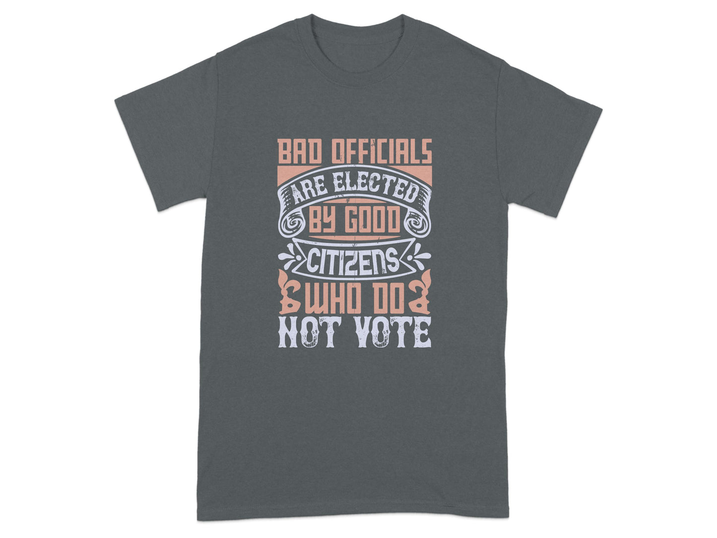 Bad Officials Are Elected Good Citizens T-shirt product
