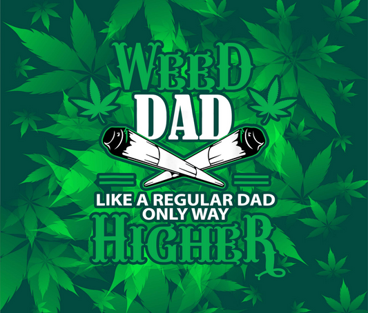Weed Dad Higher Like A Regular Dad Unique product type