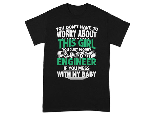 Don't Worry About This Crazy Engineer Shirt product type